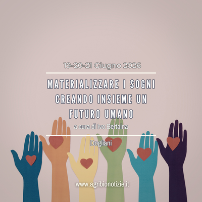 19, 20, 21 Giugno 2026 | Materializzare i sogni creando insieme un futuro umano | Dogliani