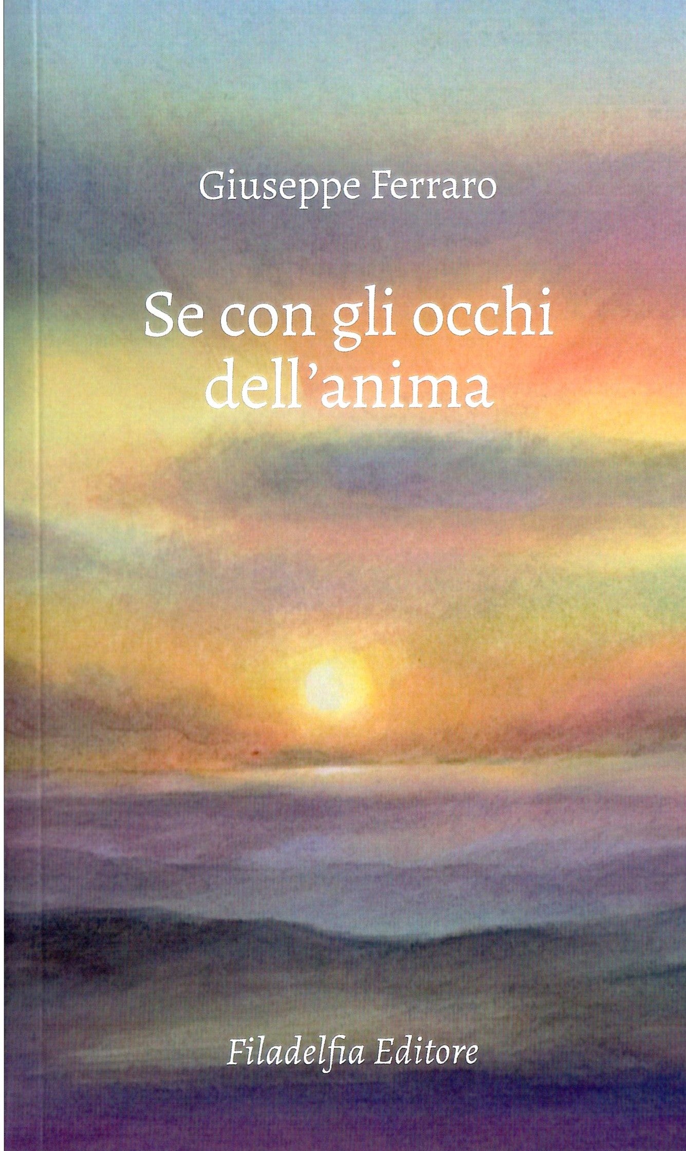 Se con gli occhi dell'anima - Giuseppe Ferraro