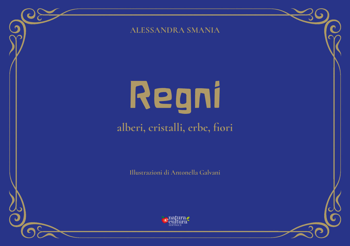 REGNI Alberi, cristalli, erbe, fiori - Alessandra Smania