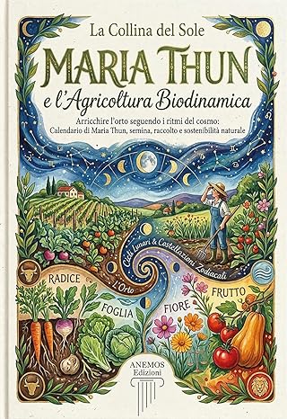 Maria Thun e l'agricoltura biodinamica - La collina del sole