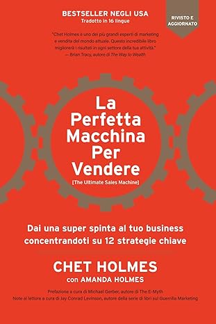 LA PERFETTA MACCHINA PER VENDERE - Chet Holmes
