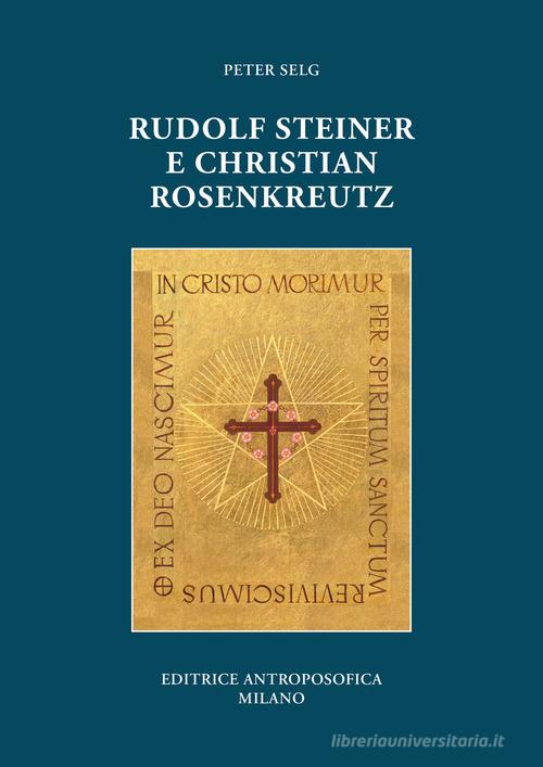 RUDOLF STEINER E CHRISTIAN ROSENKREUTZ- Rudolf Steiner