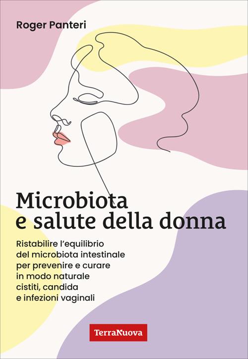 MICROBIOTA E SALUTE DELLA DONNA - Roger Panteri