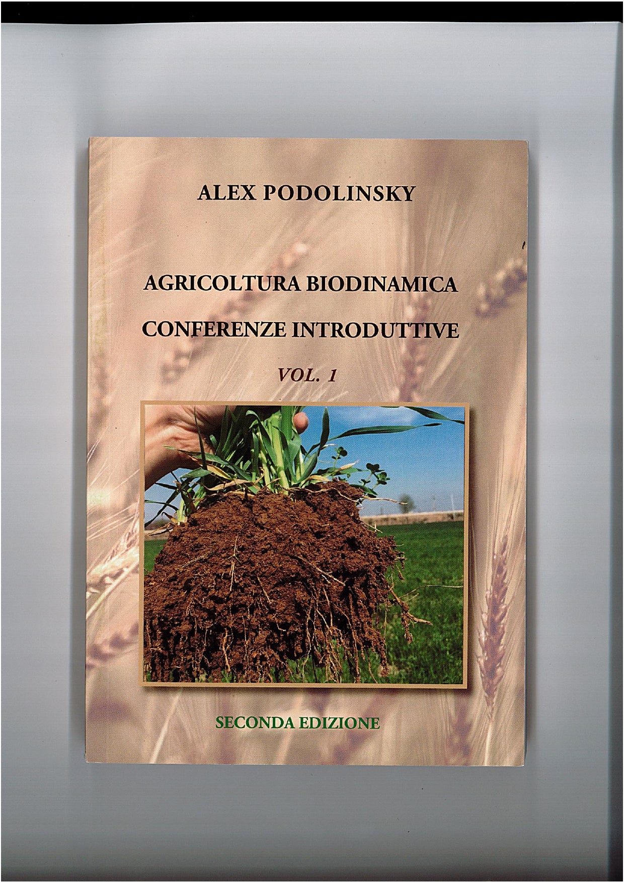 AGRICOLTURA BIODINAMICA CONFERENZE INTRODUTTIVE VOL. 1 - ALEX PODOLINSKY