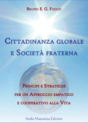 CITTADINANZA GLOBALE E SOCIETA FRATERNA principi e strategie per un approccio empatico e cooperativo alla vita