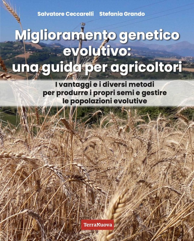 MIGLIORAMENTO GENETICO EVOLUTIVO: UNA GUIDA PER AGRICOLTORI - S. CECCARELLI, S. GRANDO