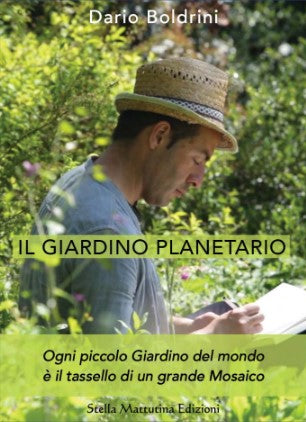 IL GIARDINO PLANETARIO ogni piccolo giardino del mondo è il tassello di un grande mosaico