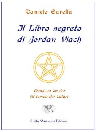 IL LIBRO SEGRETO DI JORDAN VIACH romanzo storico al tempo dei Catari
