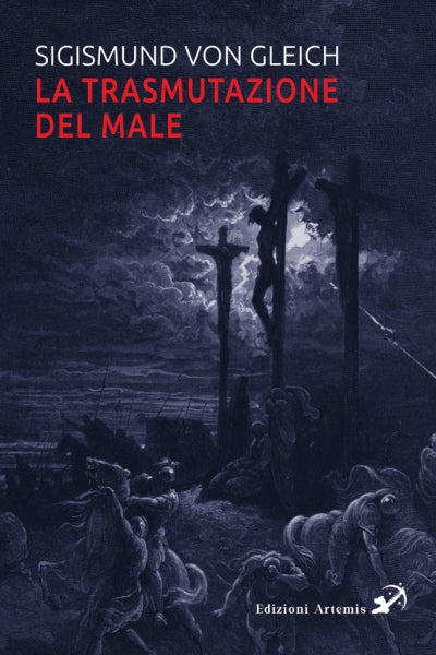 La trasmutazione del male - Sigismund von Gleich