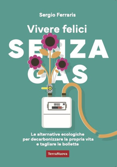 Vivere felici senza gas - Sergio Ferraris