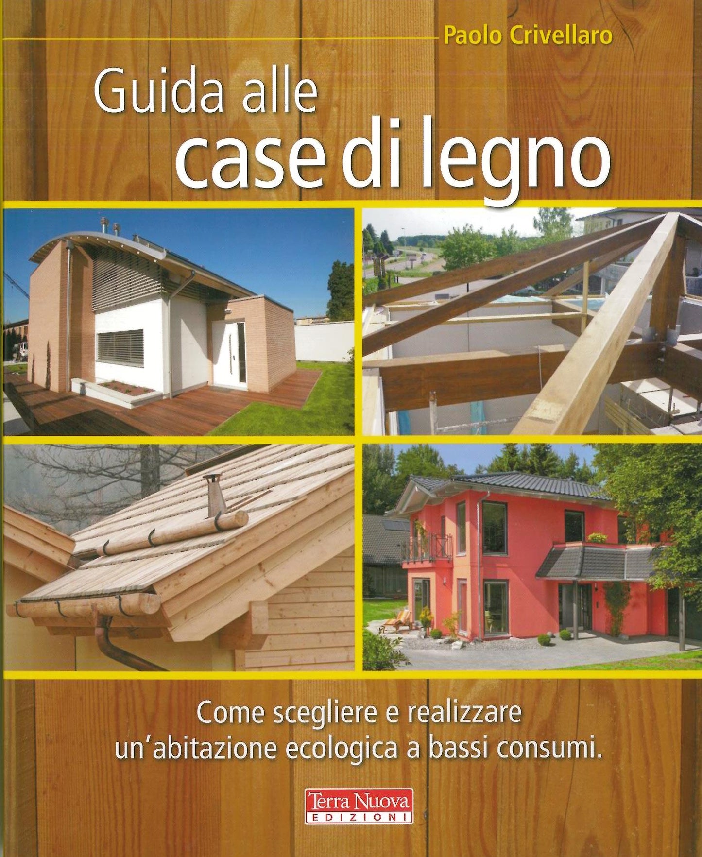 Guida alle case di legno - Crivellaro P.