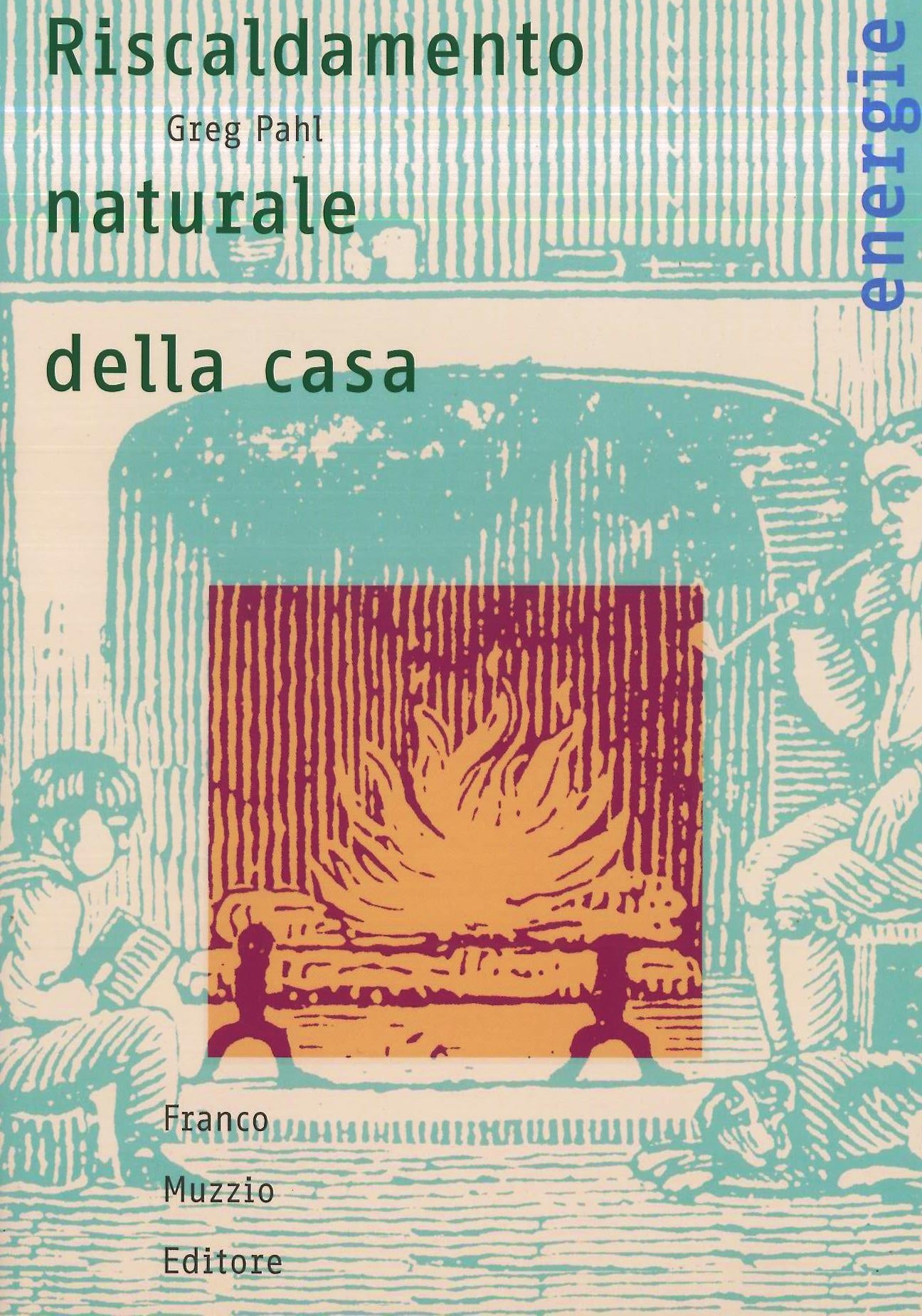 Riscaldamento naturale della casa -  Pahl G.