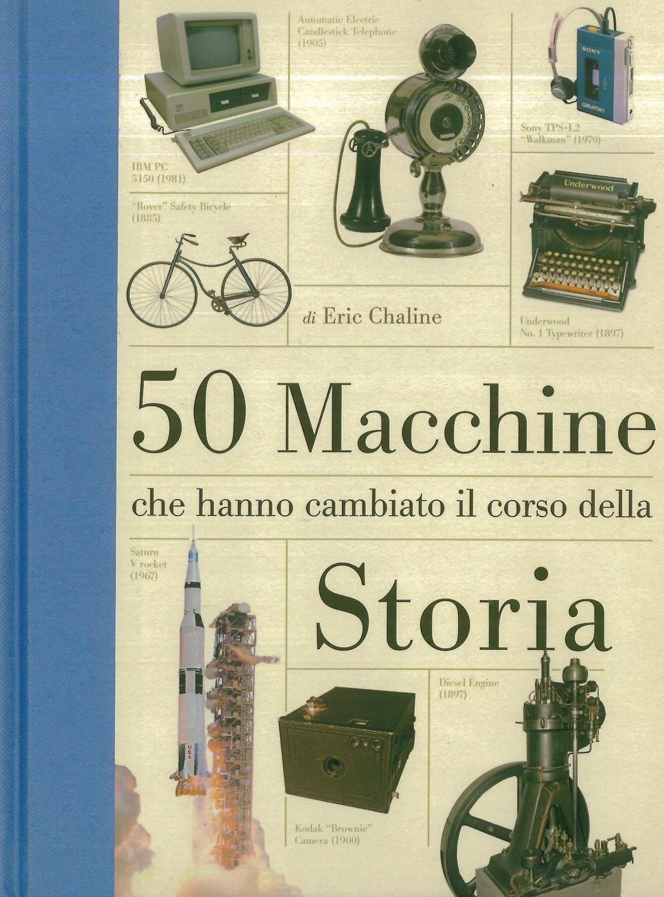 50 macchine che hanno cambiato il corso della storia - Chaline E.