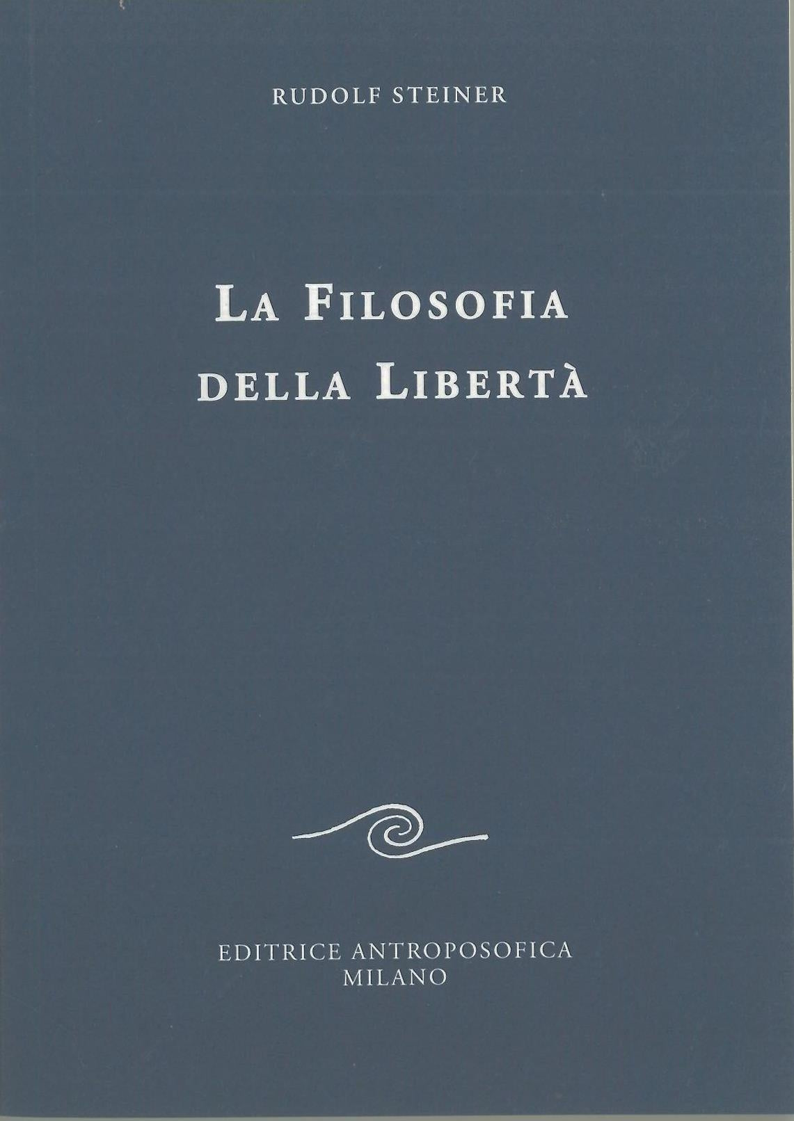 La filosofia della libertà - Rudolf Steiner