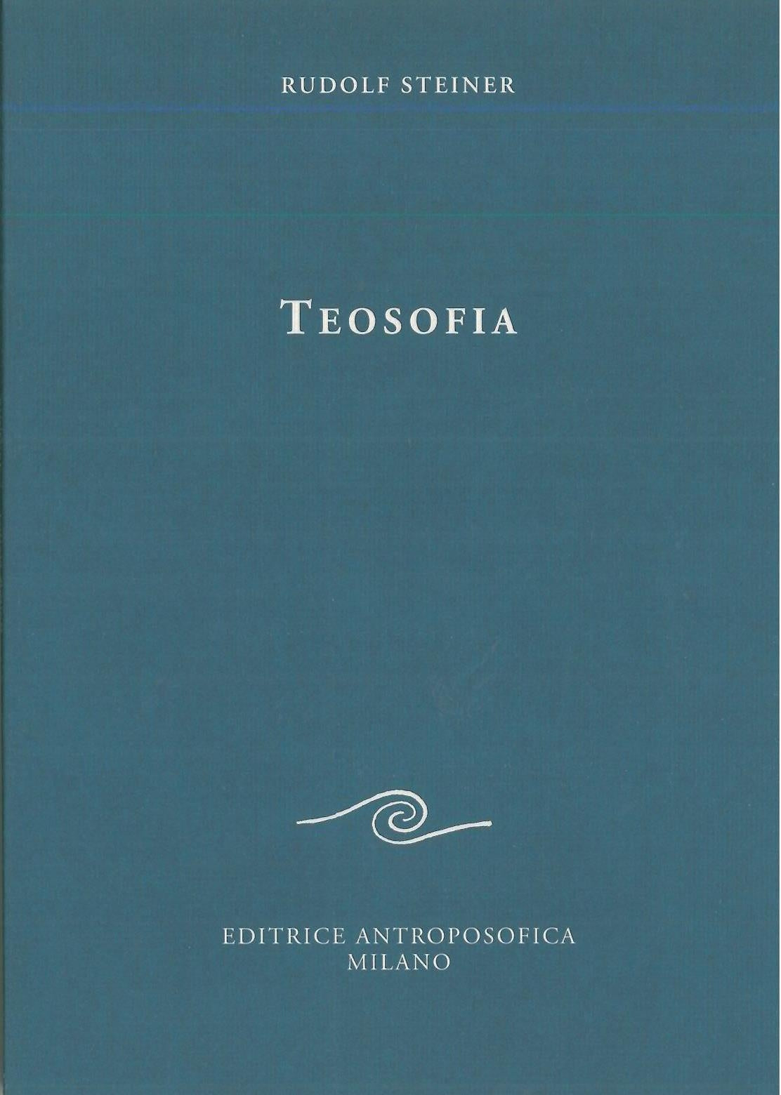 Teosofia.Una introduzione alla conoscenza soprasensibile - Rudolf Steiner