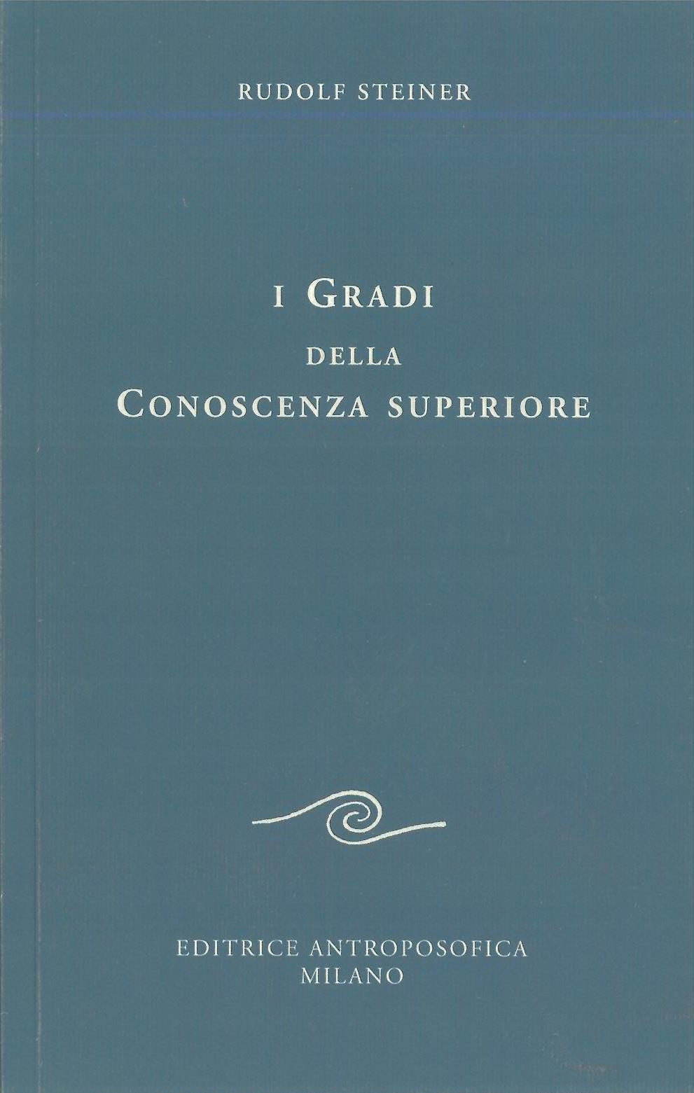 I gradi della conoscenza superiore - Rudolf Steiner