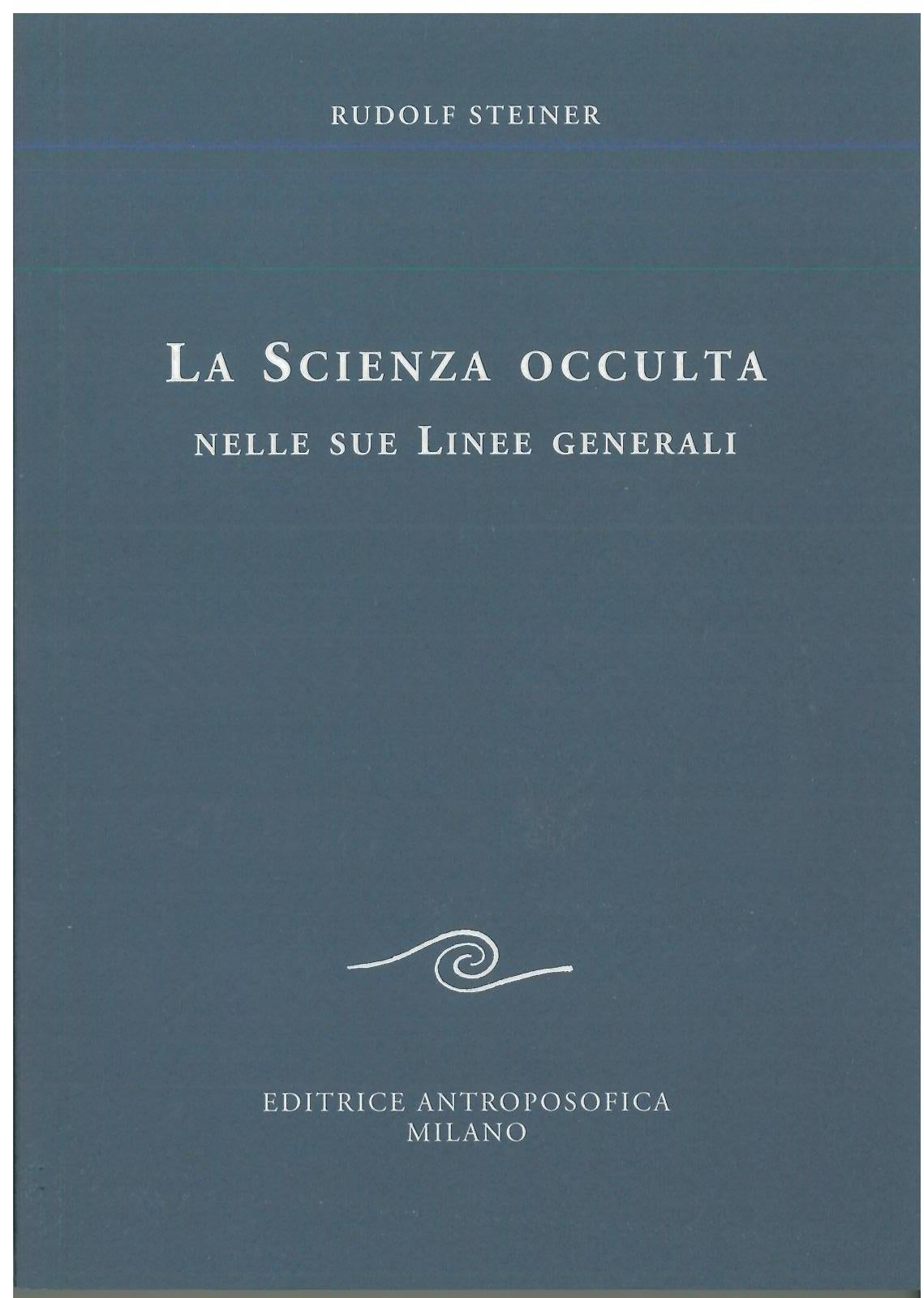 La scienza occulta nelle sue linee generali - Rudolf Steiner