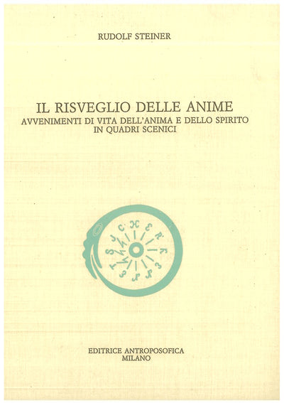 Il risveglio delle anime. Avvenimenti di vita dell'anima e dello spirito in quadri scenici - Rudolf Steiner