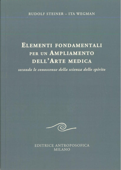 Elementi fondamentali per un ampliamento dell'arte medica - Rudolf Steiner