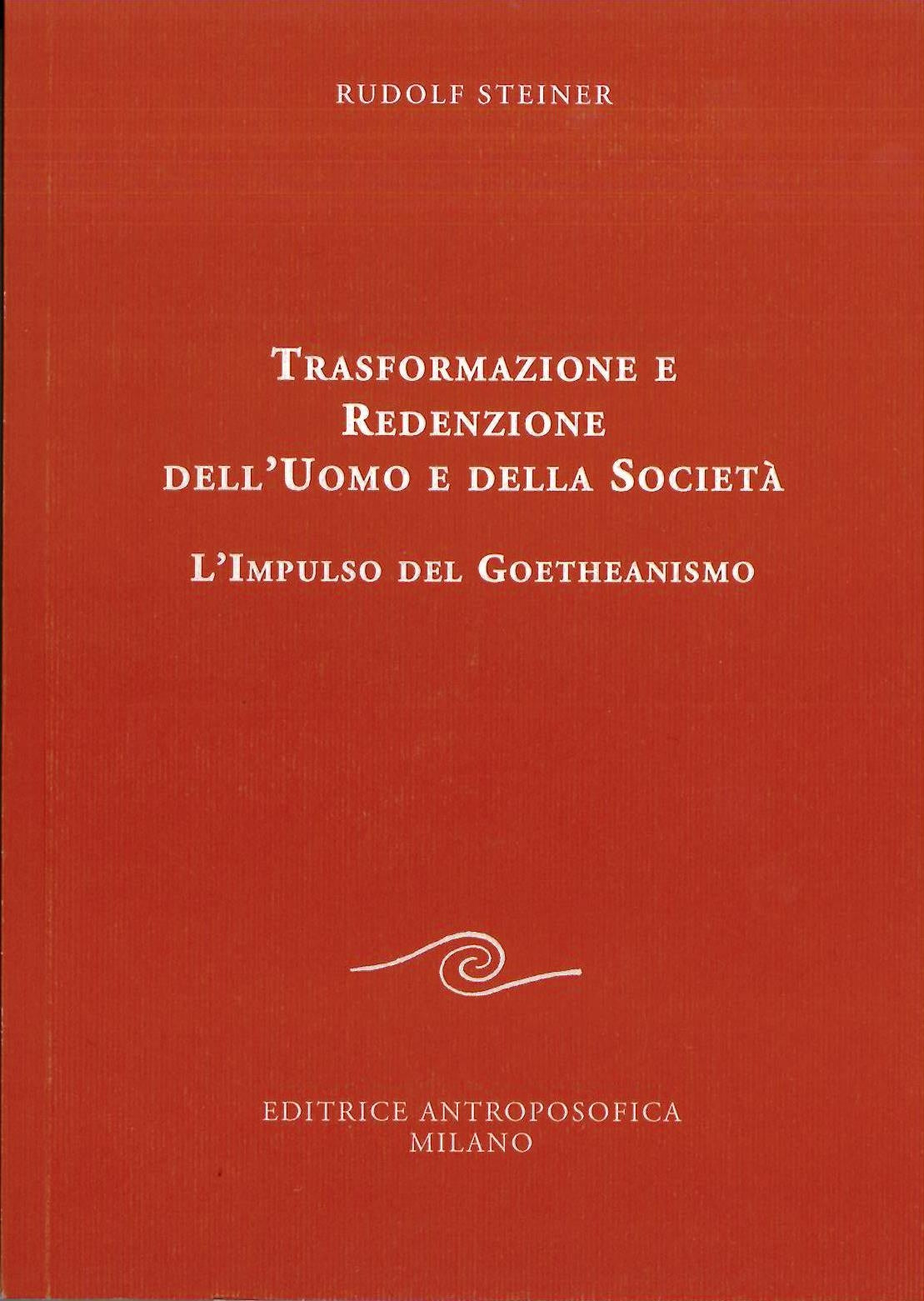 Trasformazione e redenzione dell'uomo e della società - Steiner R.