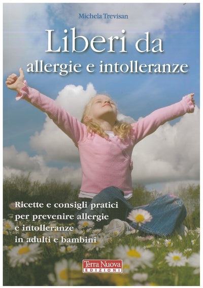 Liberi da allergie e intolleranze - Trtevisan M.