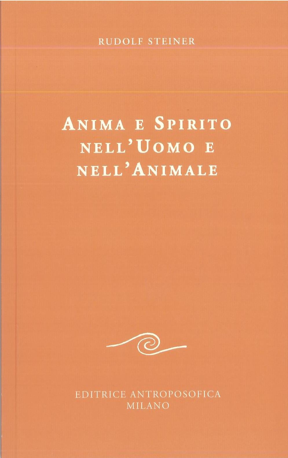 Anima e spirito nell'uomo e nell'animale - Rudolf Steiner