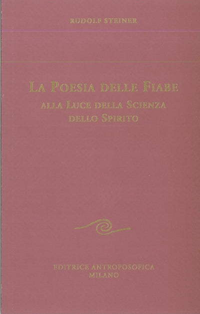 La poesia delle fiabe alla luce della scienza dello spirito - Ridolf Steiner