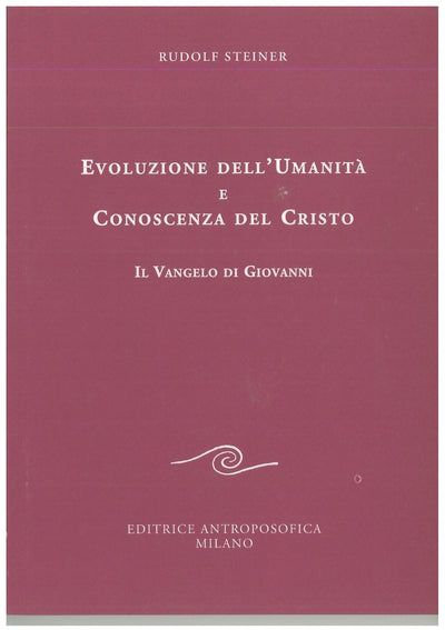 Evoluzione dell'umanità e conoscenza del Cristo - rudolf Steiner