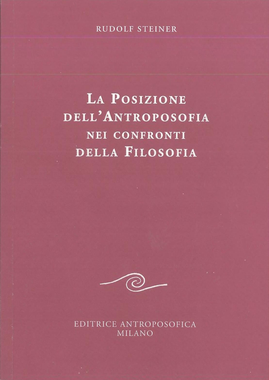 La posizione dell'antroposofia nei confronti della filosofia - Rudolf Steiner