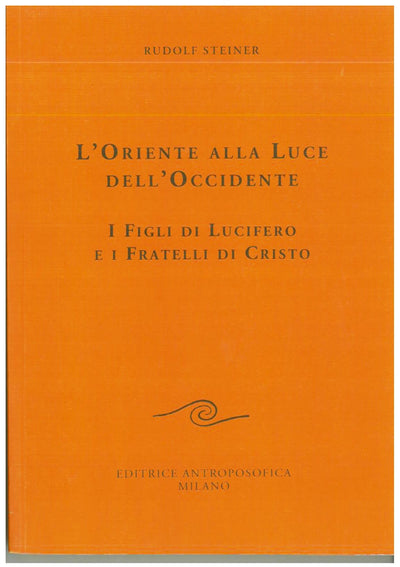 L'Oriente alla luce dell'Occidente - Rudolf Steiner