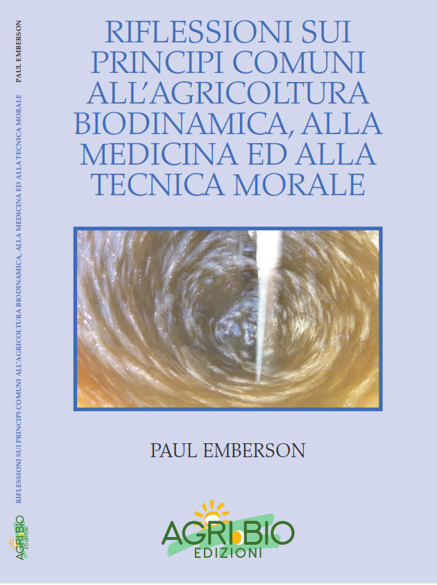 RIFLESSIONI SUI PRINCIPI COMUNI ALL’AGRICOLTURA BIODINAMICA,  - PAUL EMBERSON