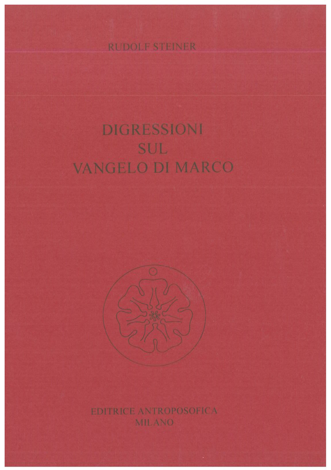 Digressioni sul Vangelo di Marco - Rudolf Steiner