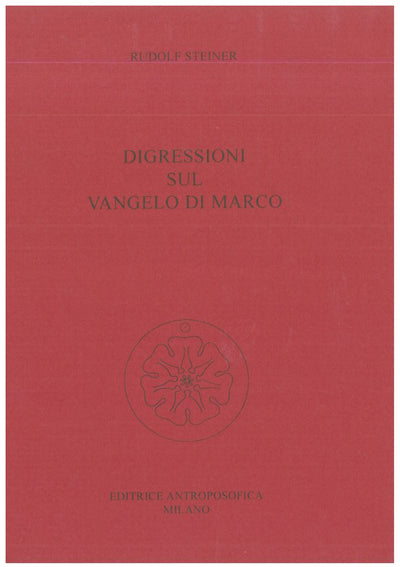 Digressioni sul Vangelo di Marco - Rudolf Steiner