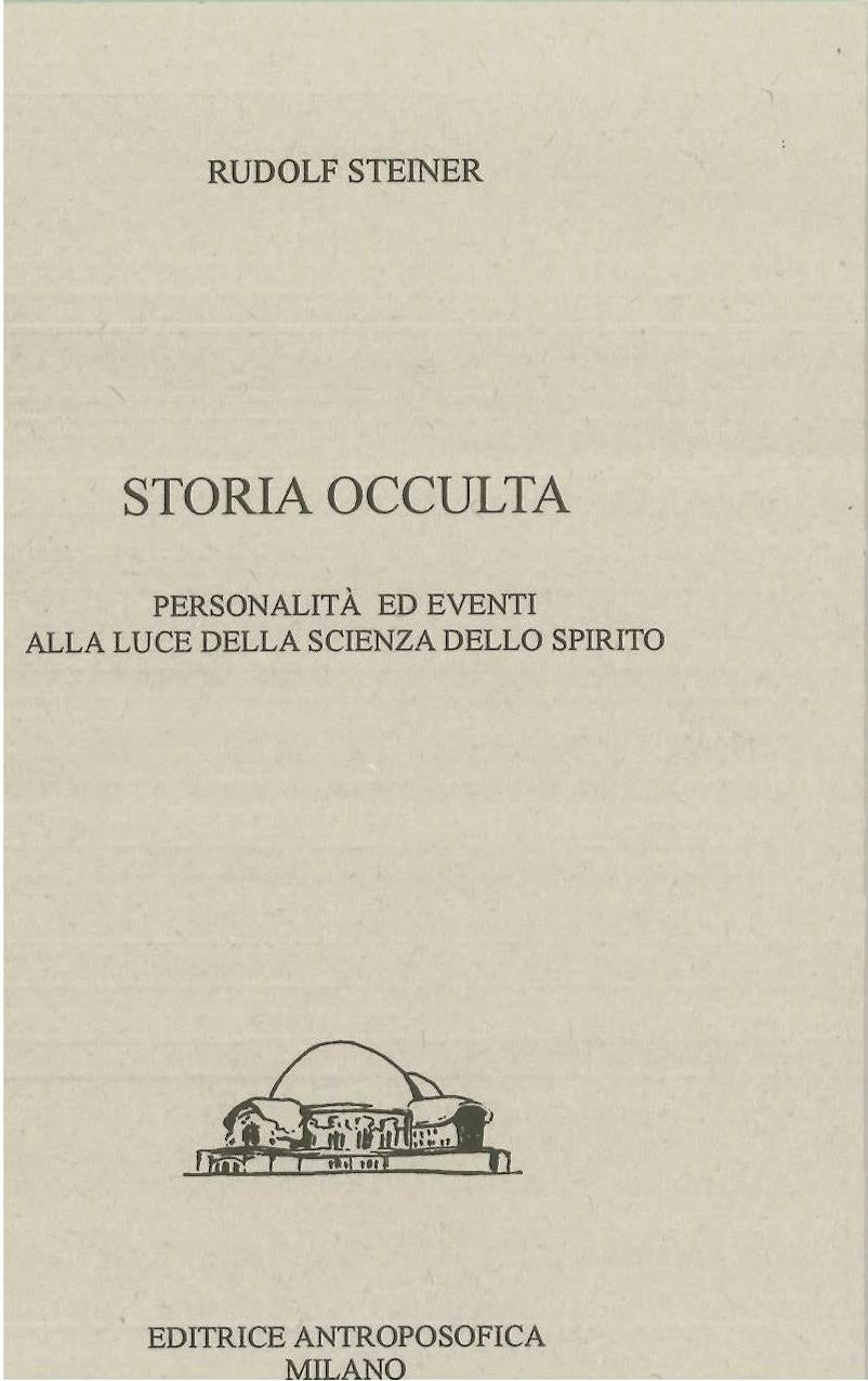 Storia occulta. Personalità ed eventi alla luce della sceinza dello spirito - Rudlof Steiner