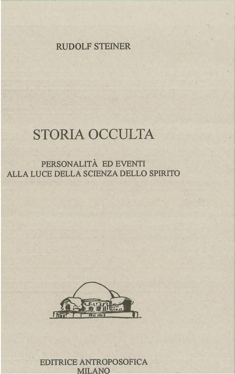 Storia occulta. Personalità ed eventi alla luce della sceinza dello spirito - Rudlof Steiner