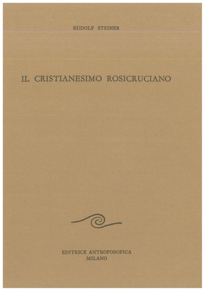 Il Cristianesimo Rosicruciano - Rudolf Steiner