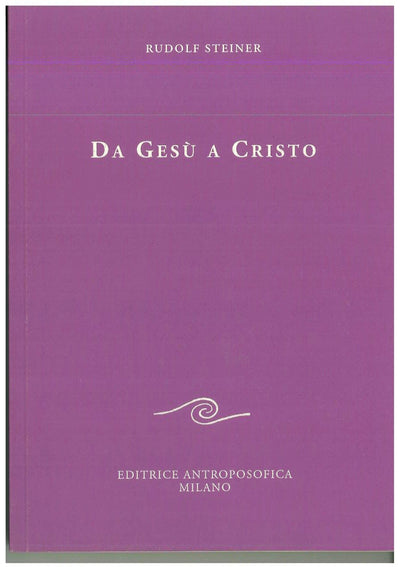 Da Gesù a Cristo - Rudolf Steiner