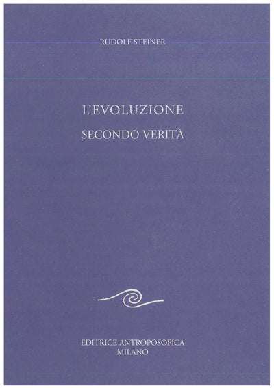 L'evoluzione secondo verità - Rudolf Steiner