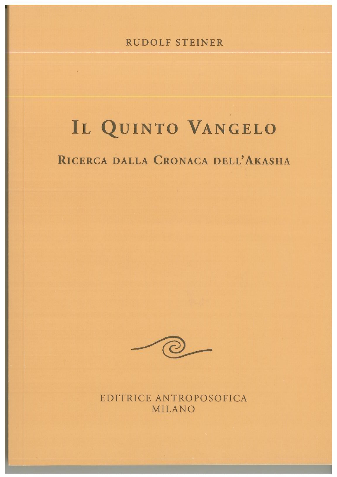 Il quinto Vangelo. Ricerca della cronaca dell'Akasha - Rudolf Steiner