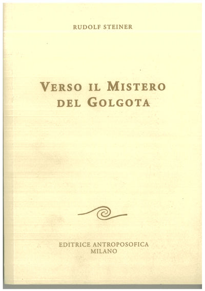 Verso il mistero del Golgota - Rudolf Steiner
