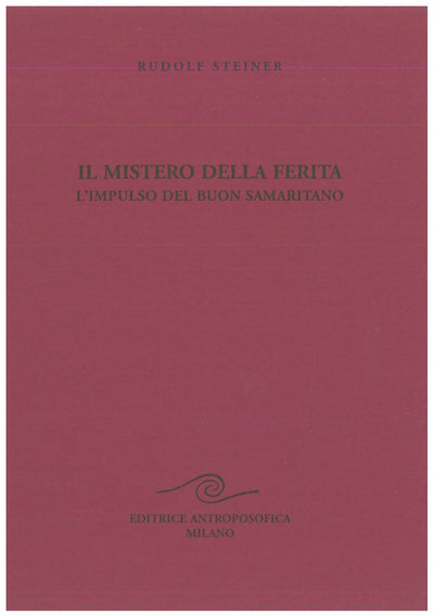 Il mistero della ferita, L'impulso del buon samaritano - Rudolf Steiner