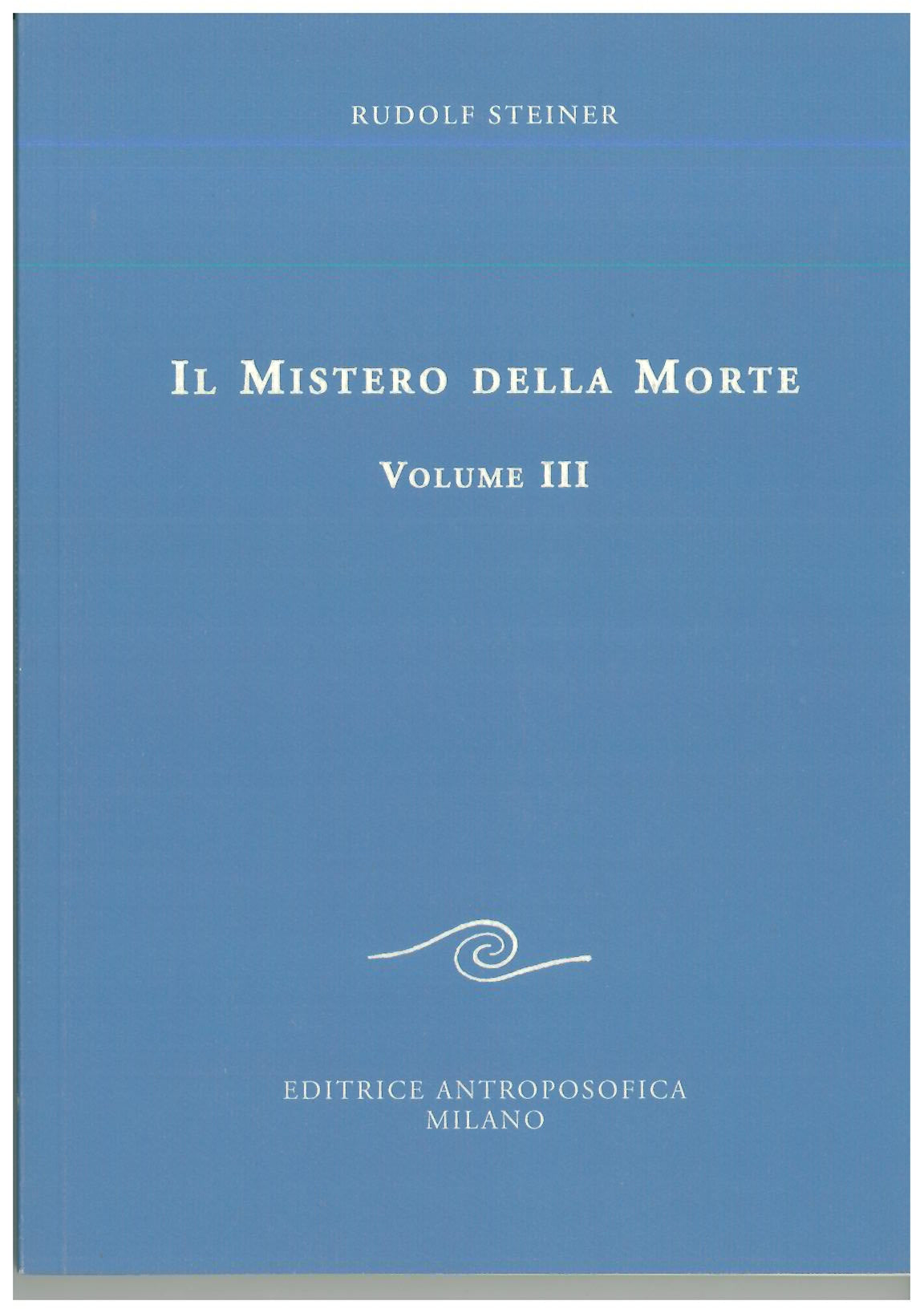 Il mistero della morte vol. 3 - Rudolf Steiner