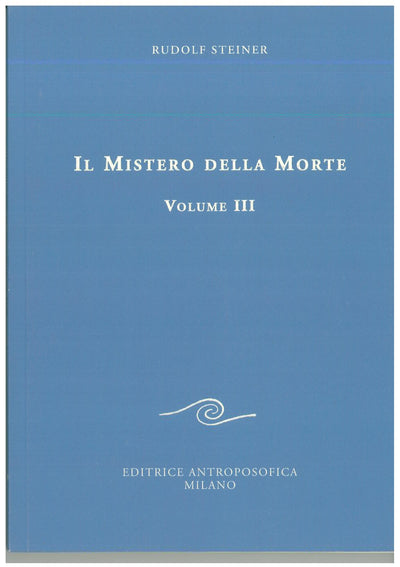 Il mistero della morte vol. 3 - Rudolf Steiner