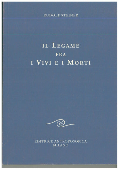 Il legame tra vivi e morti -  Rudolf Steiner