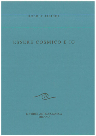 Essere cosmico  e io - Rudolf steiner