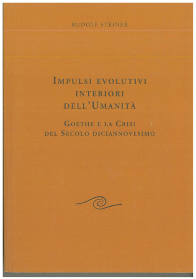 Impulsi evolutivi interiori dell'umanità - Rudolf Steiner