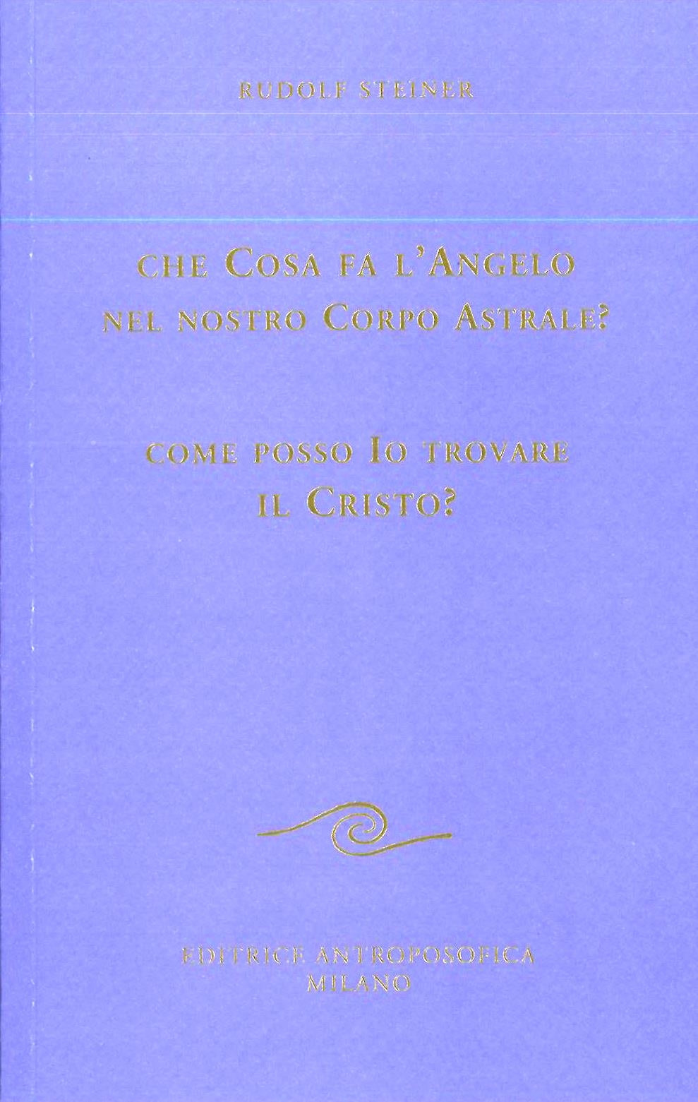 Che cosa fa l'angelo nel nostro corpo astrale? -  Rudolf Steiner