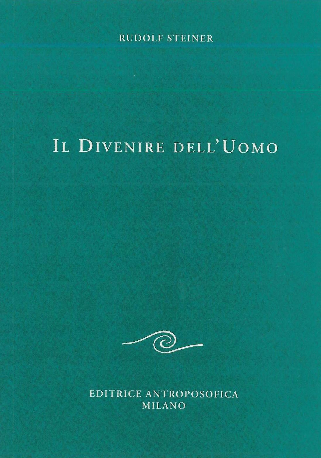 Il divenire dell'Uomo - Rudolf Steiner
