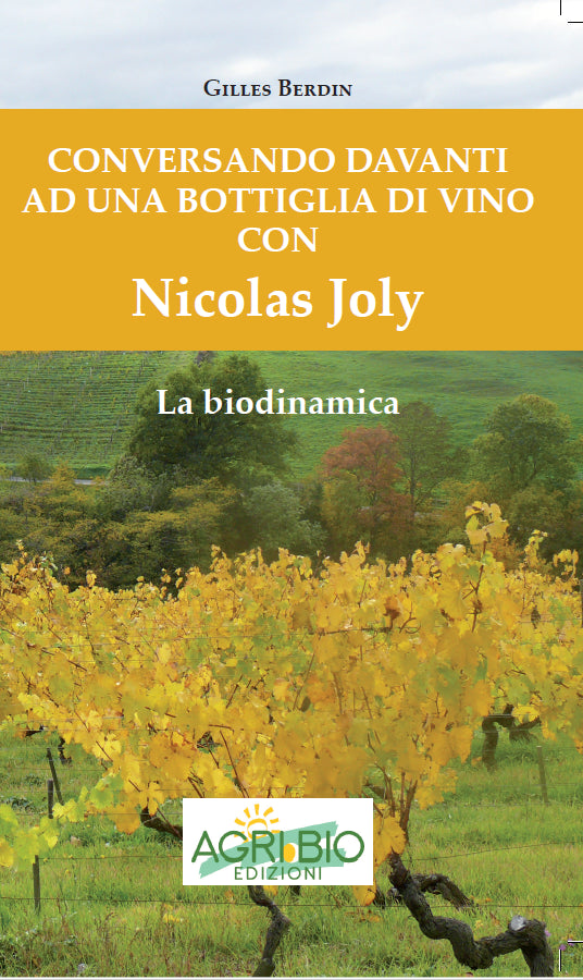 CONVERSANDO DAVANTI AD UNA BOTTIGLIA DI VINO CON NICOLAS JOLY - GILLES BERDIN