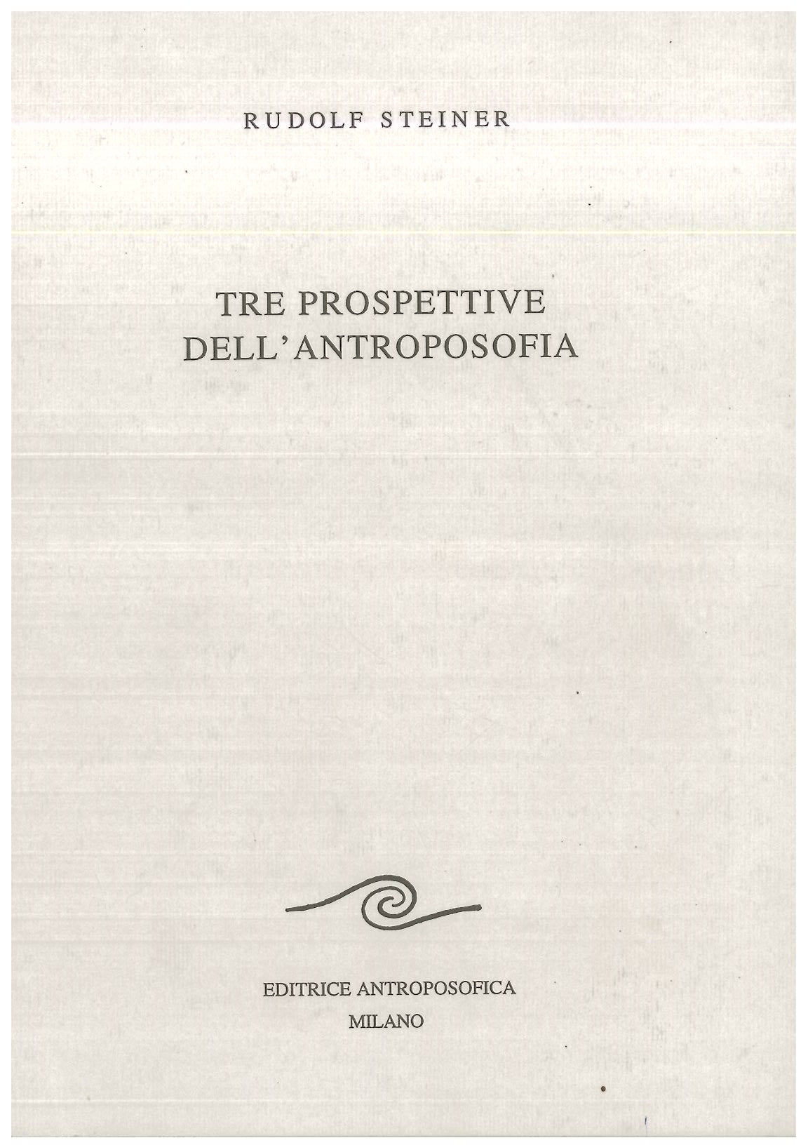 Tre prospettive dell'antroposofia - Rudolf Steiner